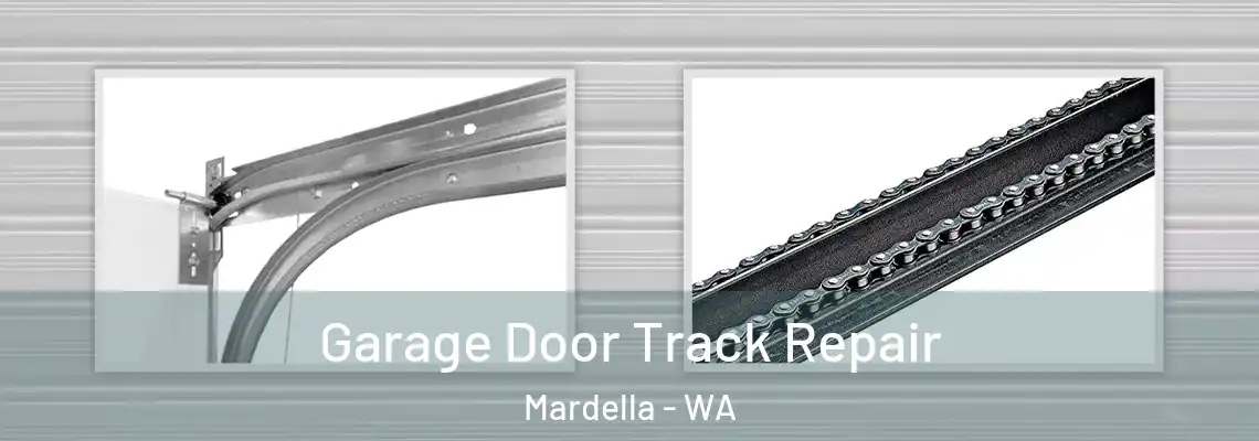 Garage Door Track Repair Mardella - WA