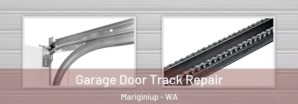 Garage Door Track Repair Mariginiup - WA