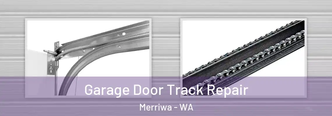 Garage Door Track Repair Merriwa - WA