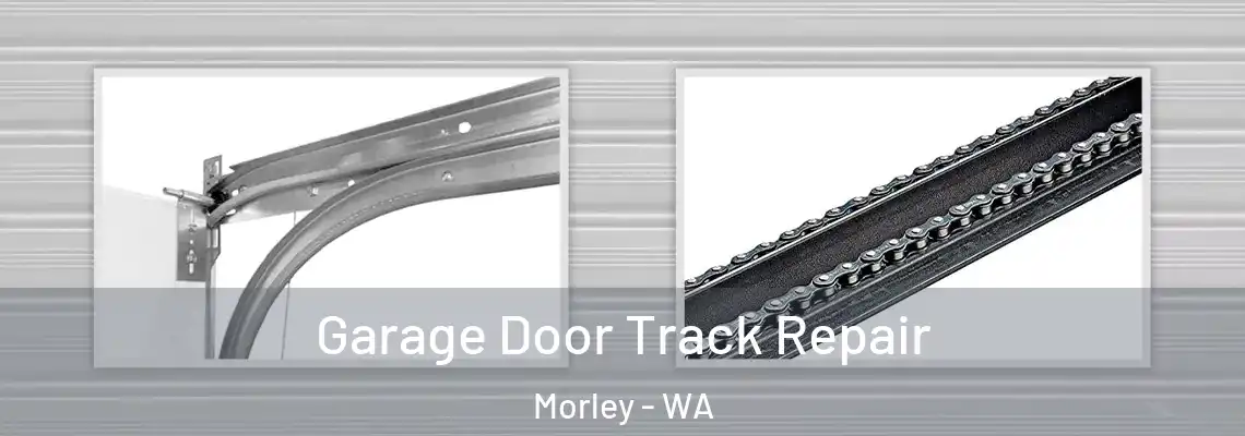 Garage Door Track Repair Morley - WA