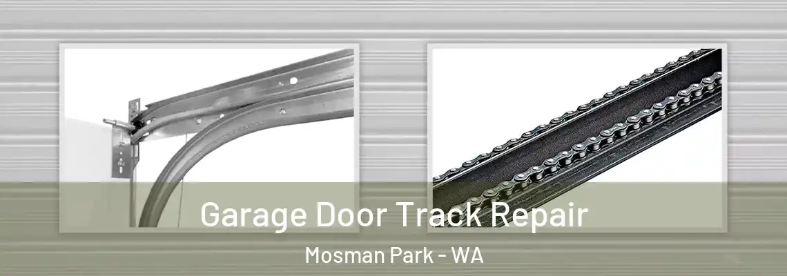 Garage Door Track Repair Mosman Park - WA