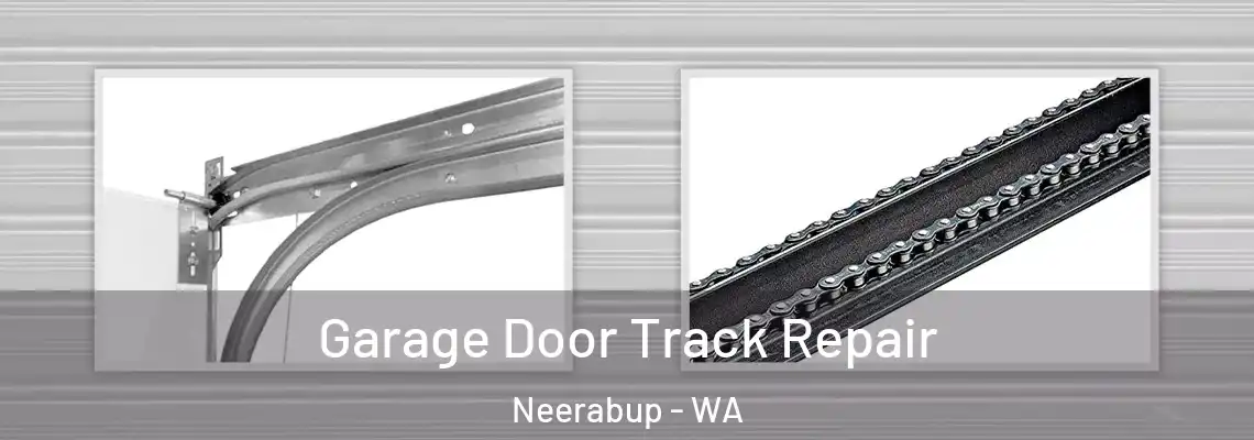 Garage Door Track Repair Neerabup - WA