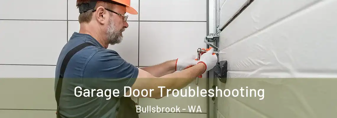 Garage Door Troubleshooting Bullsbrook - WA