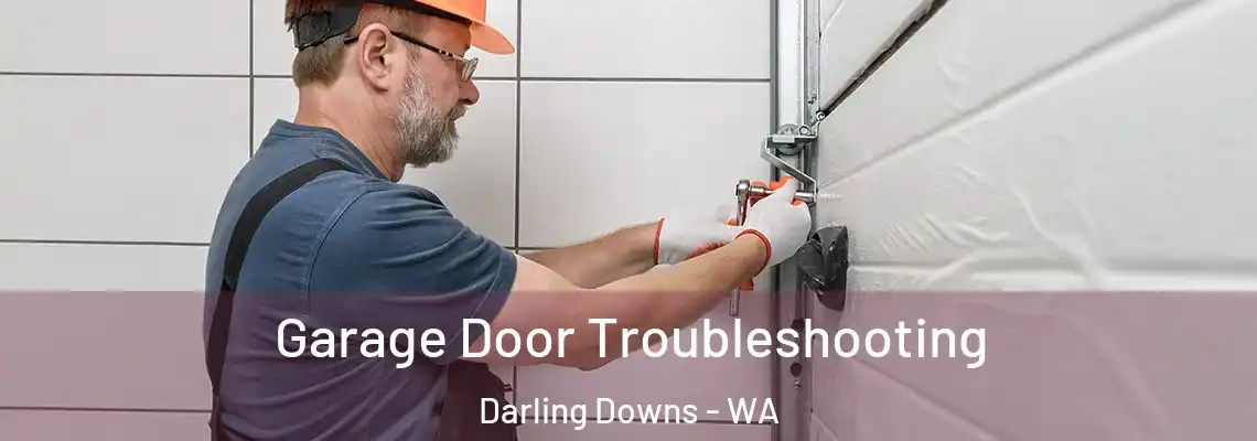 Garage Door Troubleshooting Darling Downs - WA