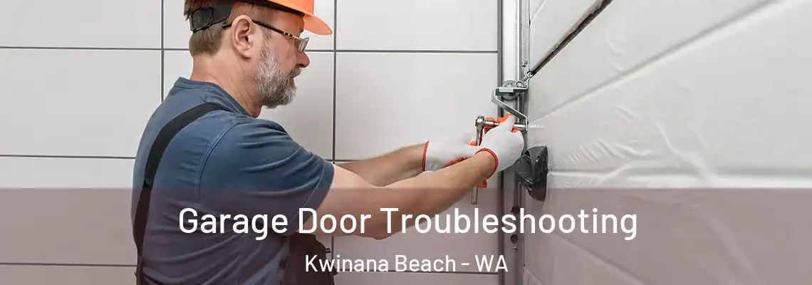 Garage Door Troubleshooting Kwinana Beach - WA