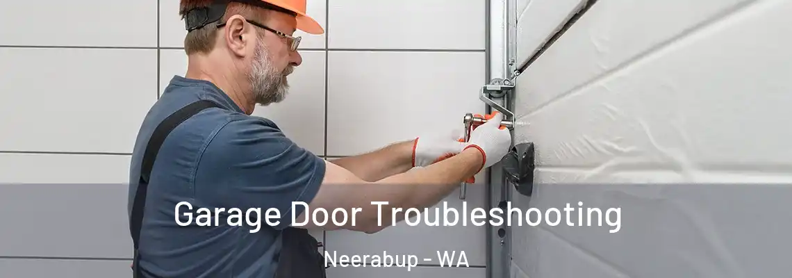 Garage Door Troubleshooting Neerabup - WA