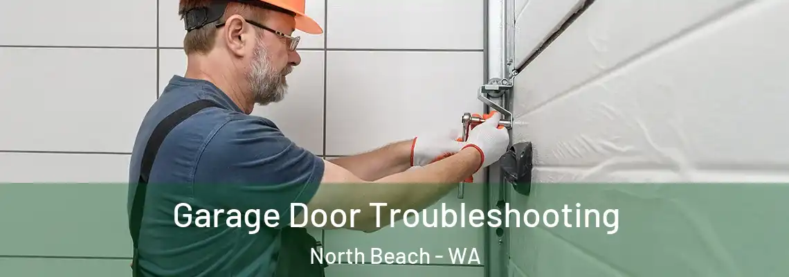 Garage Door Troubleshooting North Beach - WA