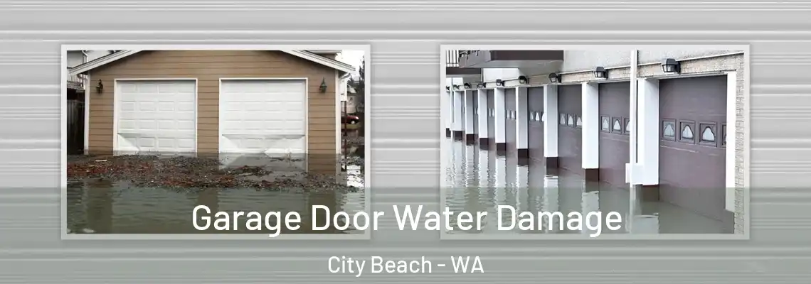  Garage Door Water Damage City Beach - WA