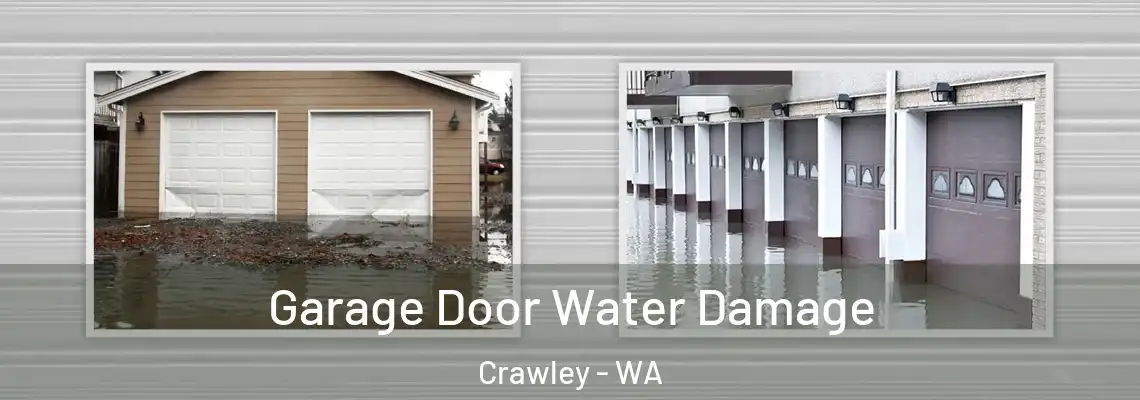 Garage Door Water Damage Crawley - WA