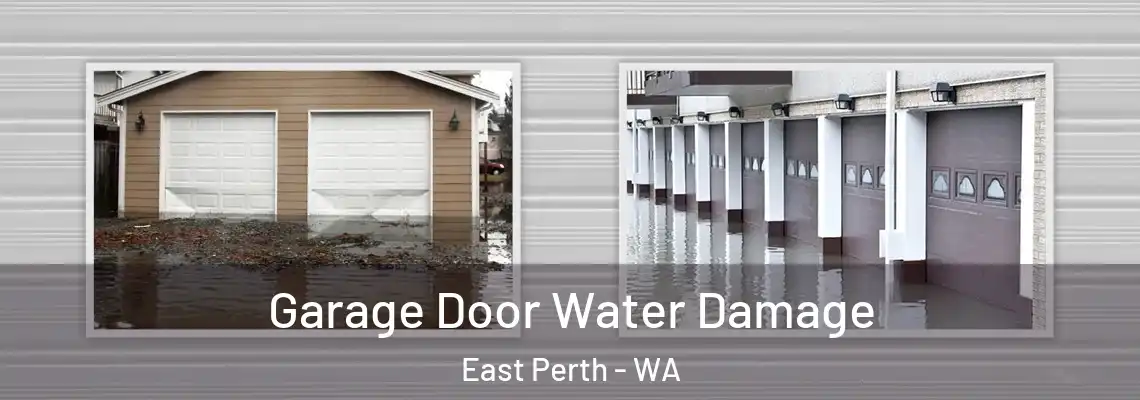 Garage Door Water Damage East Perth - WA