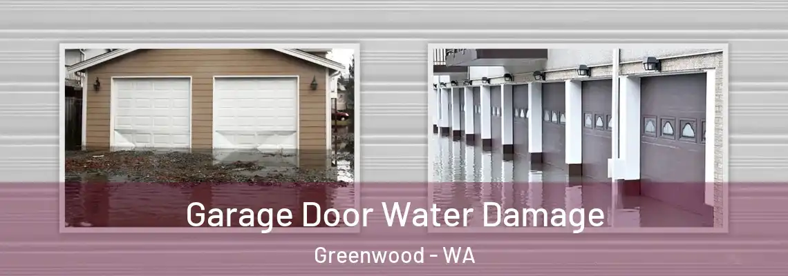 Garage Door Water Damage Greenwood - WA