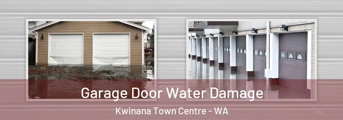 Garage Door Water Damage Kwinana Town Centre - WA