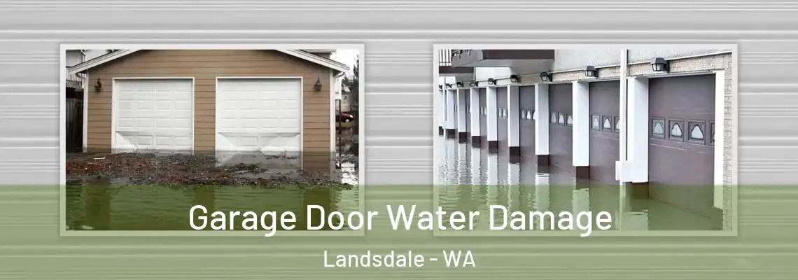 Garage Door Water Damage Landsdale - WA