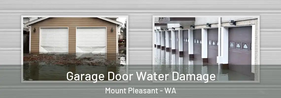 Garage Door Water Damage Mount Pleasant - WA