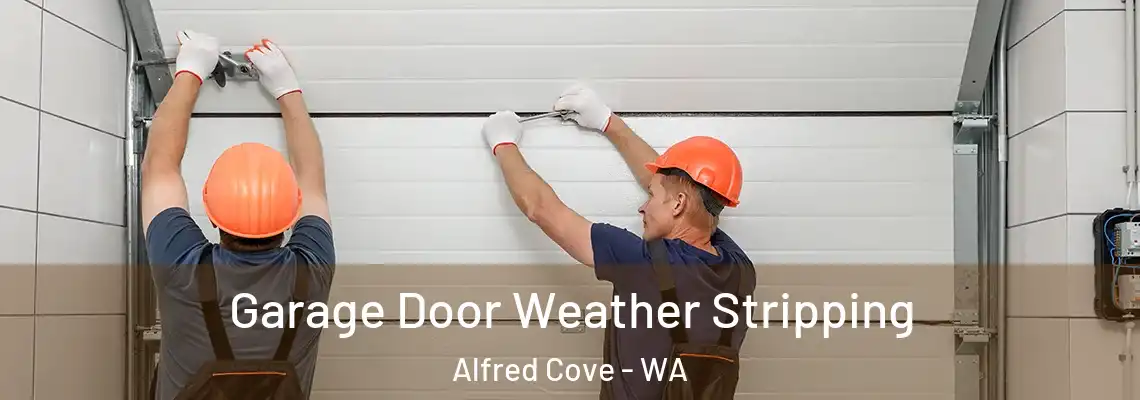 Garage Door Weather Stripping Alfred Cove - WA