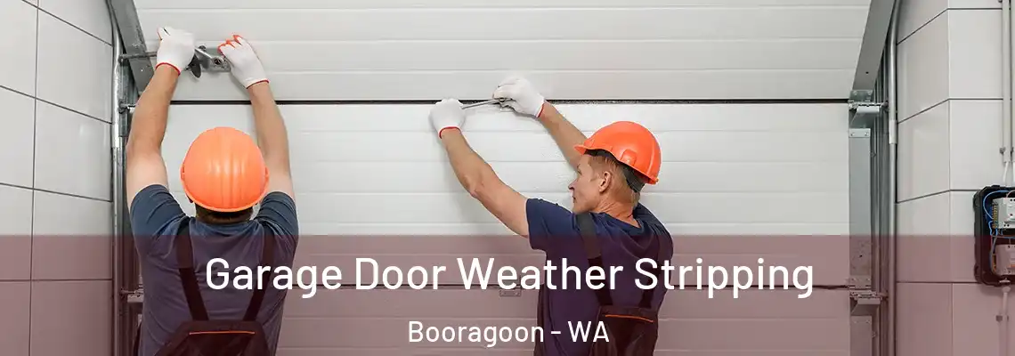  Garage Door Weather Stripping Booragoon - WA