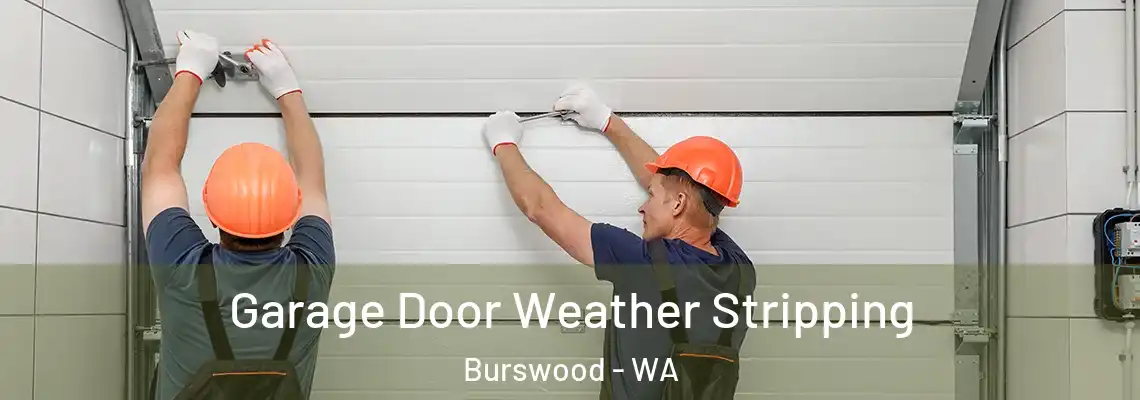 Garage Door Weather Stripping Burswood - WA