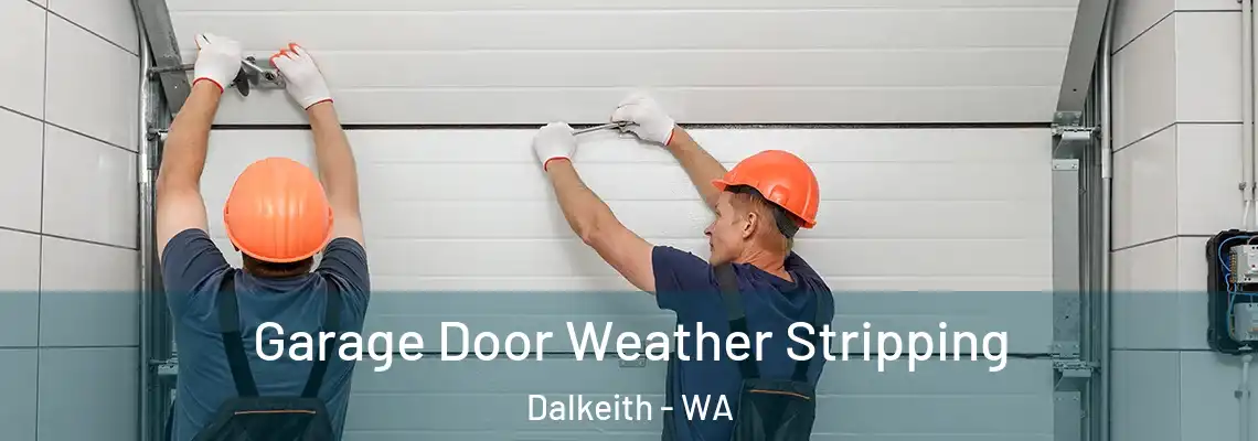Garage Door Weather Stripping Dalkeith - WA