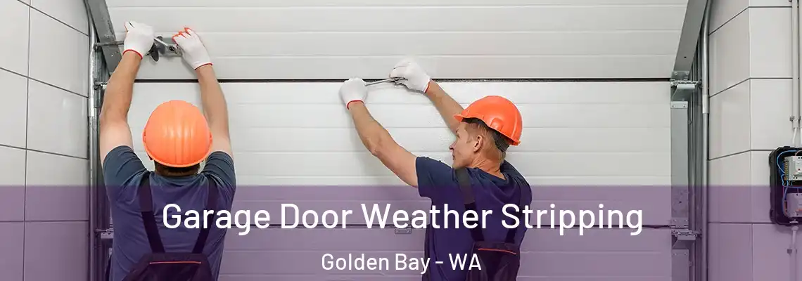 Garage Door Weather Stripping Golden Bay - WA