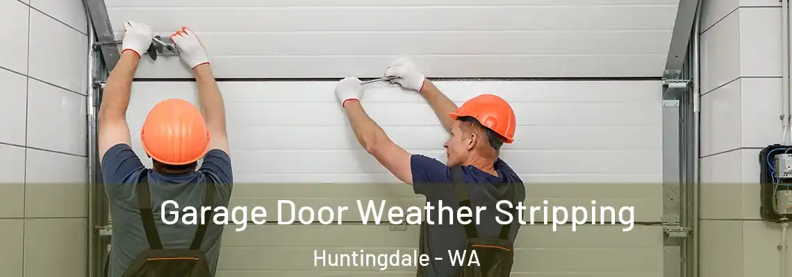 Garage Door Weather Stripping Huntingdale - WA