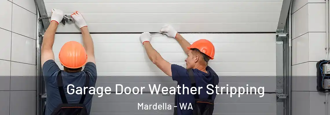 Garage Door Weather Stripping Mardella - WA