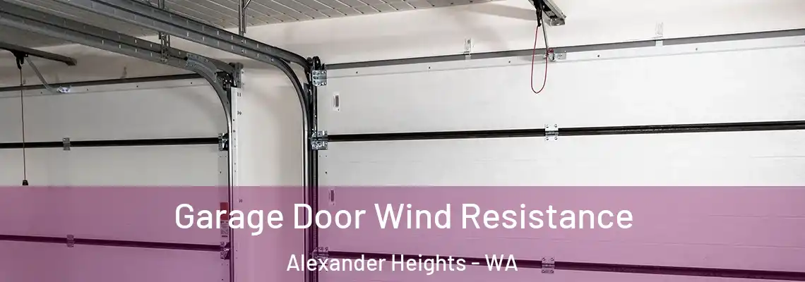 Garage Door Wind Resistance Alexander Heights - WA