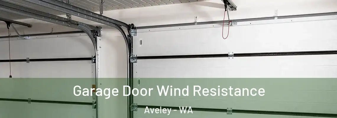 Garage Door Wind Resistance Aveley - WA