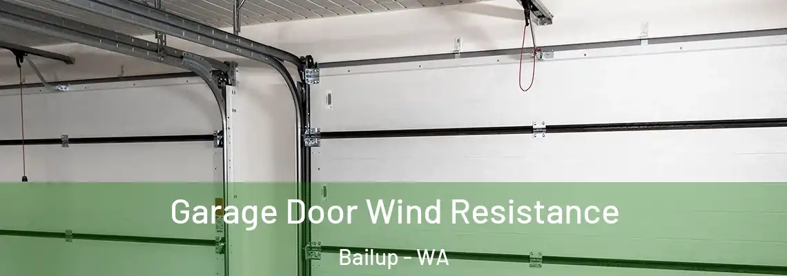 Garage Door Wind Resistance Bailup - WA