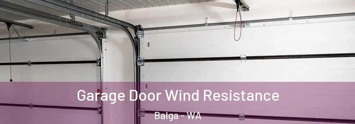 Garage Door Wind Resistance Balga - WA