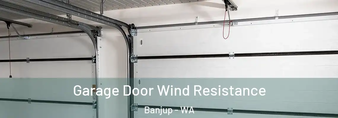  Garage Door Wind Resistance Banjup - WA