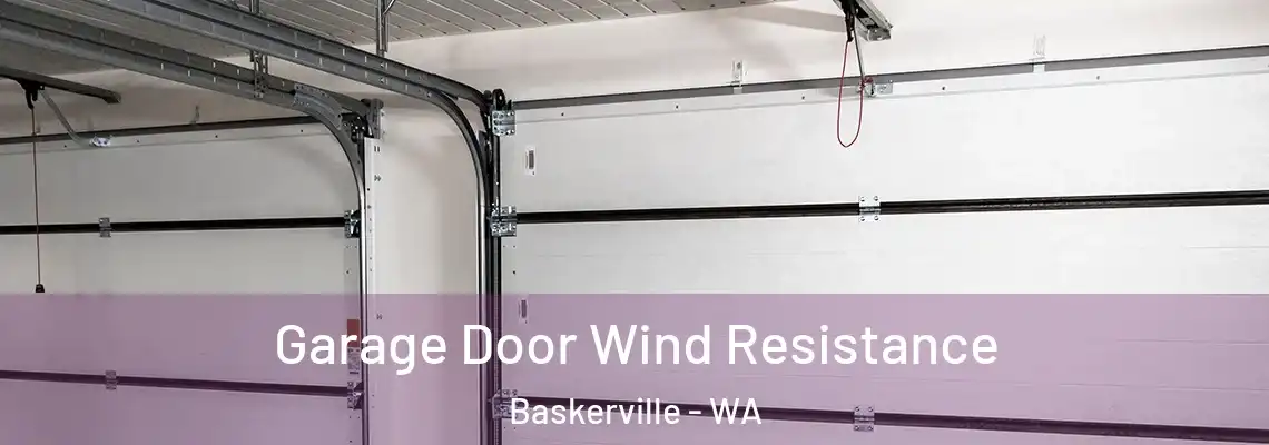 Garage Door Wind Resistance Baskerville - WA