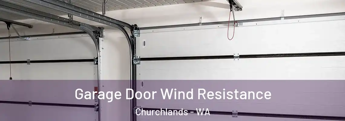 Garage Door Wind Resistance Churchlands - WA