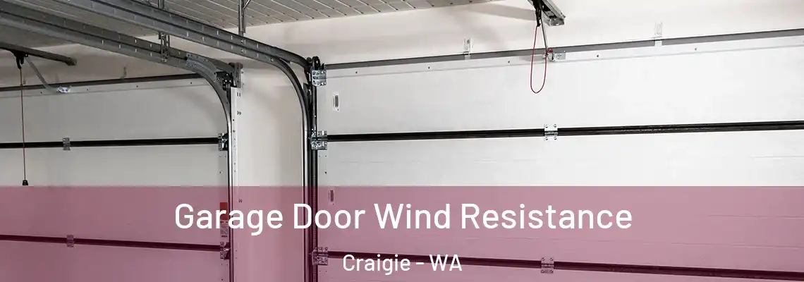 Garage Door Wind Resistance Craigie - WA