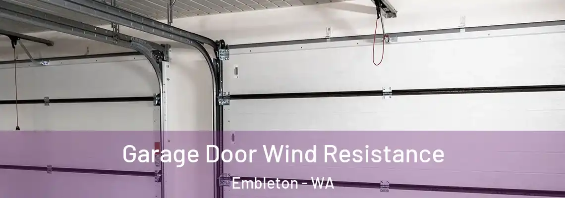 Garage Door Wind Resistance Embleton - WA