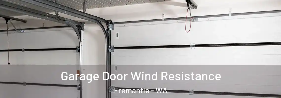 Garage Door Wind Resistance Fremantle - WA