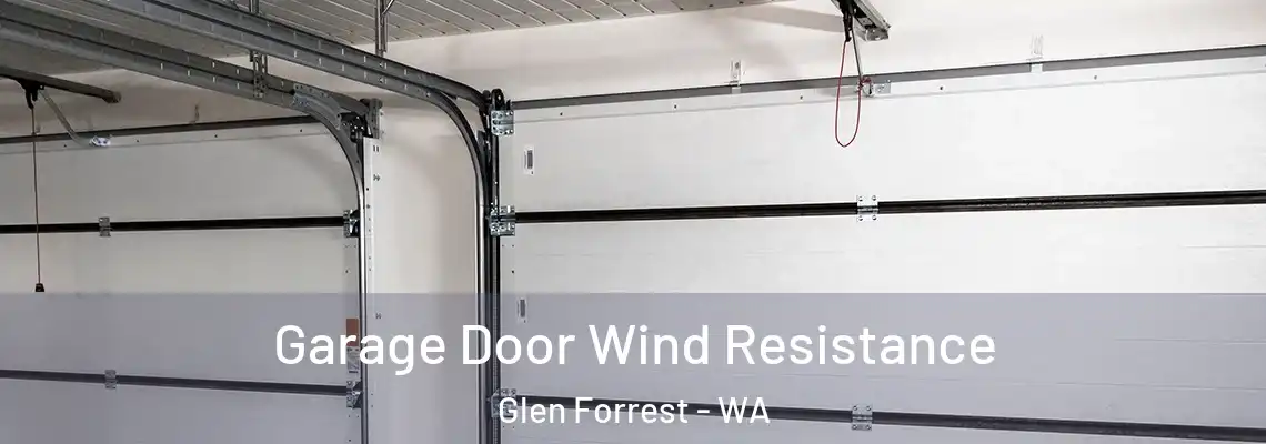 Garage Door Wind Resistance Glen Forrest - WA