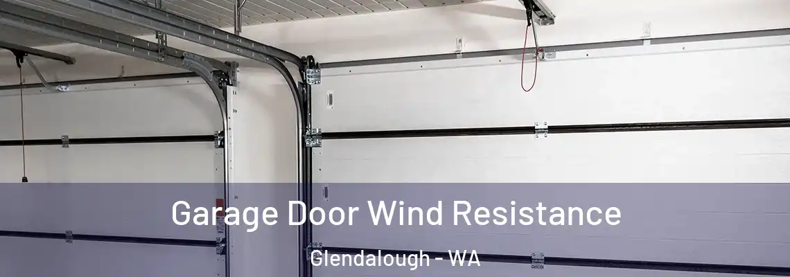  Garage Door Wind Resistance Glendalough - WA