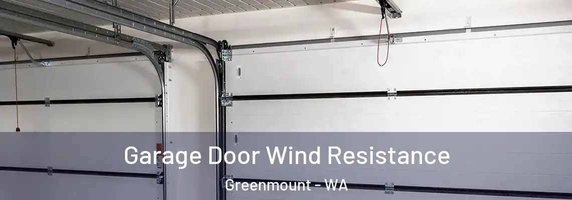 Garage Door Wind Resistance Greenmount - WA