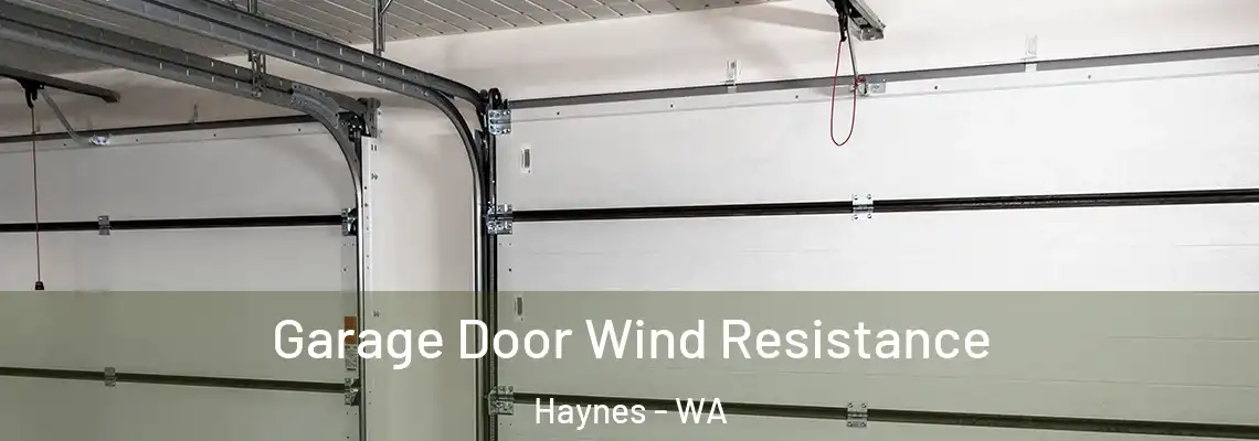 Garage Door Wind Resistance Haynes - WA