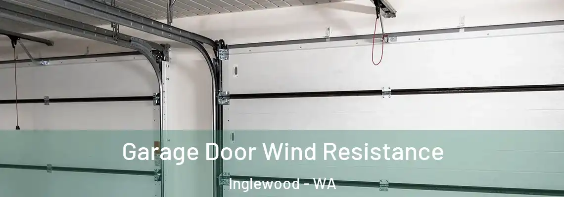 Garage Door Wind Resistance Inglewood - WA
