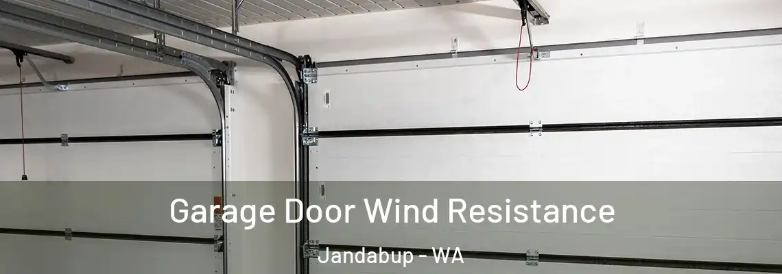 Garage Door Wind Resistance Jandabup - WA
