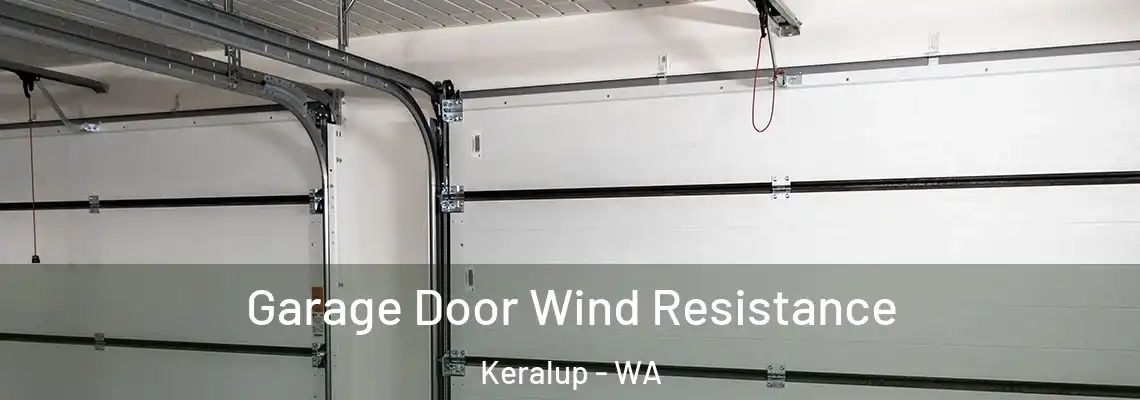 Garage Door Wind Resistance Keralup - WA