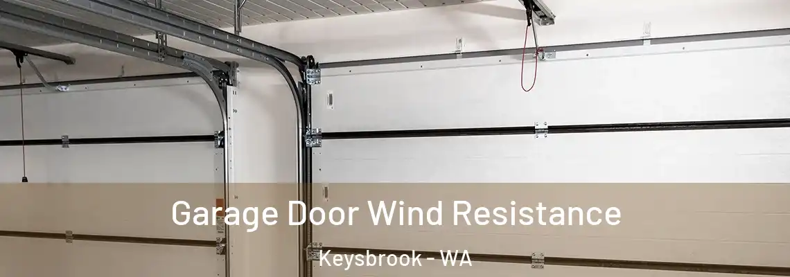 Garage Door Wind Resistance Keysbrook - WA
