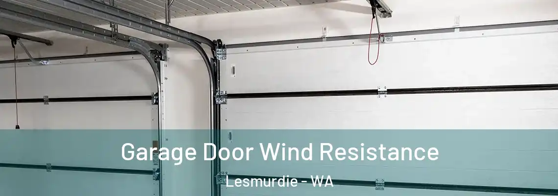 Garage Door Wind Resistance Lesmurdie - WA