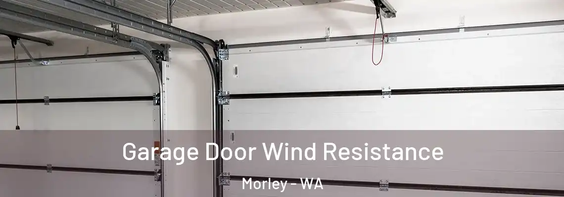 Garage Door Wind Resistance Morley - WA