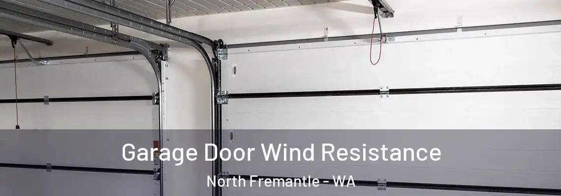  Garage Door Wind Resistance North Fremantle - WA