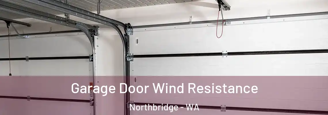  Garage Door Wind Resistance Northbridge - WA