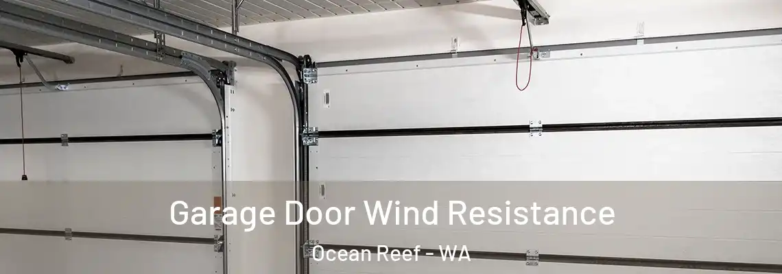 Garage Door Wind Resistance Ocean Reef - WA