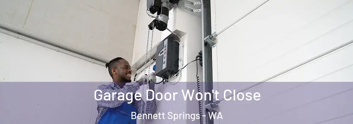 Garage Door Won't Close Bennett Springs - WA
