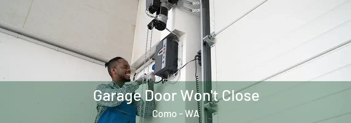 Garage Door Won't Close Como - WA
